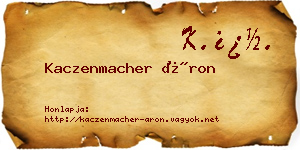 Kaczenmacher Áron névjegykártya